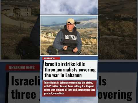 Israeli Airstrike Kills Three Journalists Covering The War In Lebanon 1