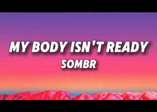  Sombr My Body Isn T Ready Lyrics I Like You But My Body Isn T Ready