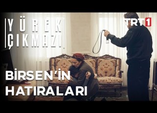  Birsen In Unutamadığı Hatıraları Yürek Çıkmazı 12 Bölüm