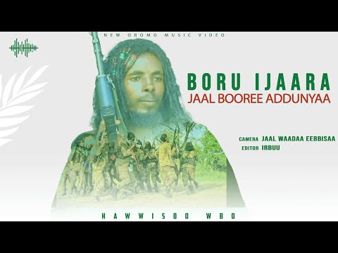 JAAL BOOREE ADDUNYAA BORU IJAARA New Oromo Music Oct 13 2024