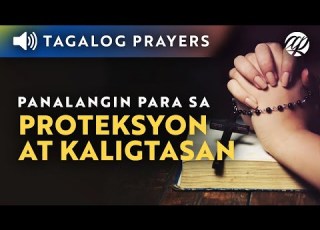 Panalangin Para Sa Proteksyon At Kaligtasan Tagalog Prayer For Protection And Safety