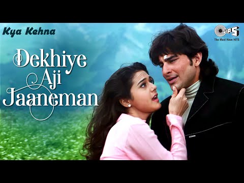 Dekhiye Aji Jaaneman Video Song Kya Kehna Saif Ali Khan Preity Zinta Rajesh Roshan
