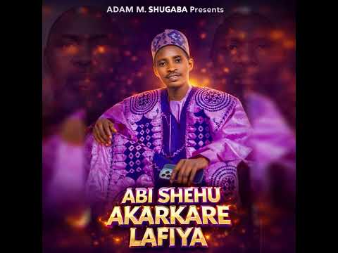 ADAM M SGB ABI SHEHU AKARKARE LAFIYA 2026