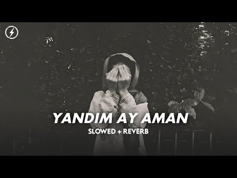 Yandim Ay Aman Alican Slowed Reverb Sad Song