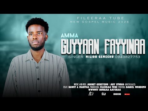 AMMA GUYYAAN FAYYINAA Singer Milion Gemachu Faarfannaa Haaraa Afaan Oromoo 2018 2026
