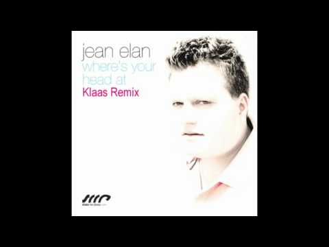 Jean Elan Where S Your Head At Klaas Remix OFFICIAL Jean Elan Where S Your Head At Klaas Remix OFFICIAL