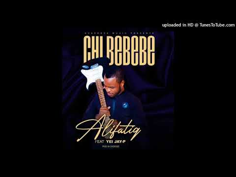 AlifatiQ Ft Jay P Yei Chi Bebebe Official Audio