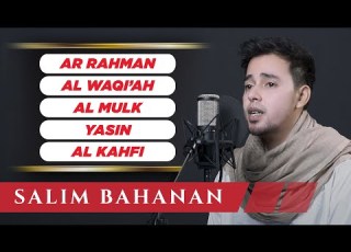 SALIM BAHANAN Surah AR RAHMAN Surah Al WAQI AH Surah AL MULK Surah YASIN Surah AL KAHFI
