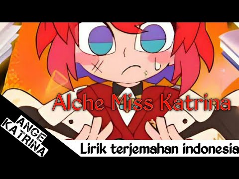 Alche Miss Katrina Ange Katrina Lirik Terjemahan Indonesia