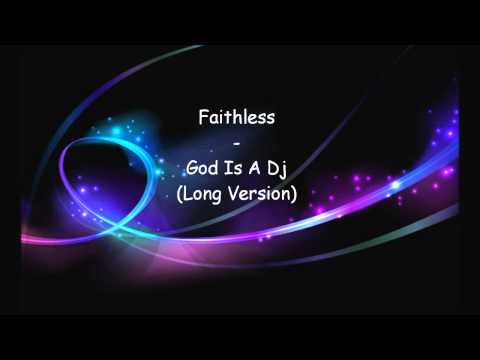Faithless God Is A Dj Long Version