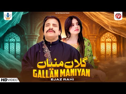 Gallan Maniyan Ejaz Rahi Official Video New Saraiki Song 2026