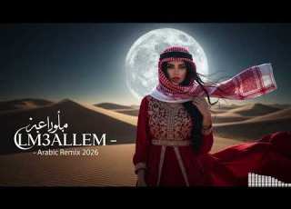 LM3ALLEM Arabic Nightlife Remix 2026 Dubai Club Party Hits Middle East Dance Mix