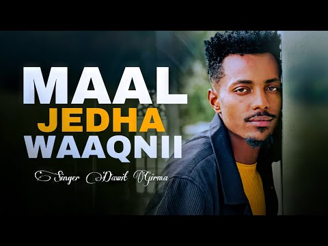 MAAL JEDHA WAAQNI Singer Dawit Girma