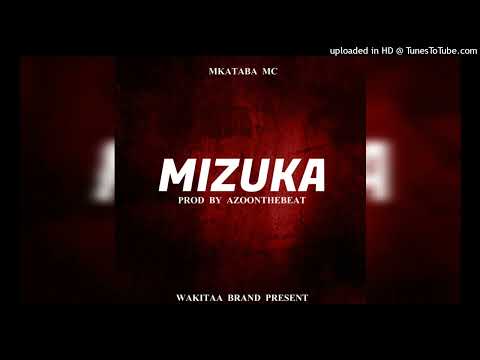 Mkataba Mc Ft Dj Azo Wa Kitaa Mizuka Official Audio