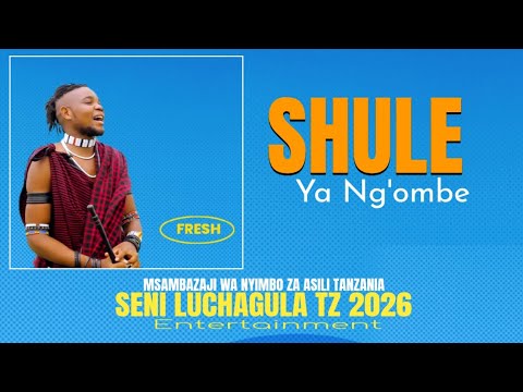SHULE YA NG OMBE FT FUNDI KILA SINGELI SASAMPA BY SENI LUCHAGULA TZ 2026