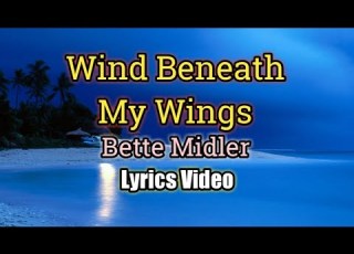 Wind Beneath My Wings Bette Midler Lyrics Video