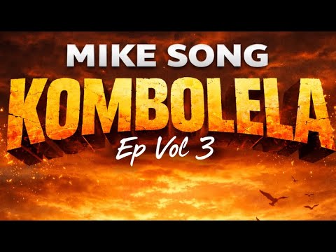 Mike Song NAZAMA Kombolela Ep Vol 3