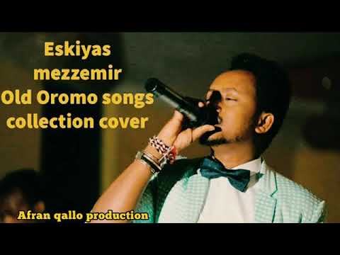 Eskiyas Mezzemir Old Oromo Music Cover
