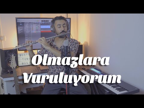 Olmazlara Vuruluyorum Mustafa Tuna Flüt Cover