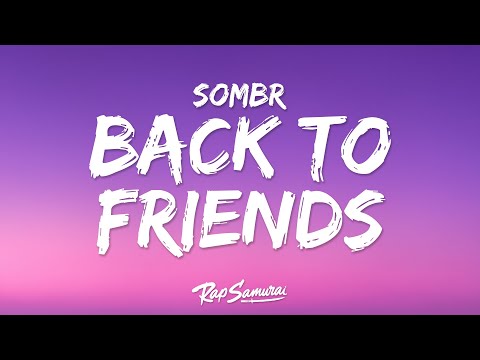 Sombr Back To Friends Lyrics How Can We Go Back To Being Friends