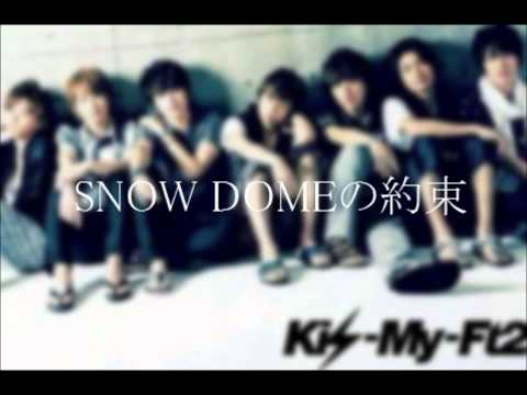 SNOW DOMEの約束 Kis My Ft2