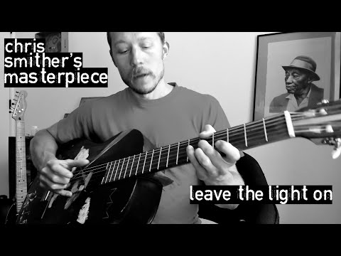 Leave The Light On Chris Smither Complete Guitar Lesson W TAB Chords Fingerpicking