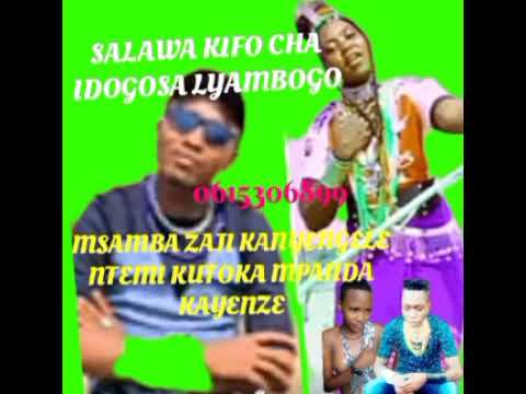 SALAWA NYAGUMI KIFO CHA IDOGOSA LYAMBOGO 2025 MPYA Msabazaji Kanyengele Ntemi KISUMA SALAWA NYAGUMI KIFO CHA IDOGOSA LYAMBOGO 2025 MPYA Msabazaji Kanyengele Ntemi KISUMA