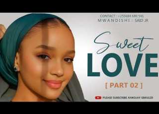  SWEET LOVE PART 02