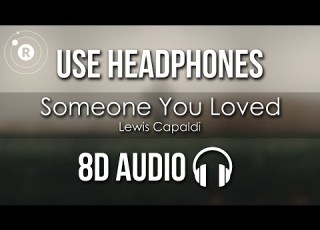  Lewis Capaldi Someone You Loved 8D AUDIO