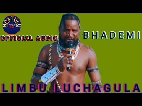 LIMBU LUCHAGULA BHADEMI 2026 OFFICIAL AUDIO MSAMBAZAJI NDATULU JILALA TV