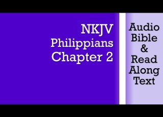  Philippians 2 NKJV Audio Bible Text