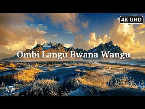 Ombi Langu Bwana Wangu Lyrics Powerful Worship Song For Prayer