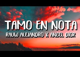  Rauw Alejandro X Angel Dior Tamo En Nota Letra Lyrics