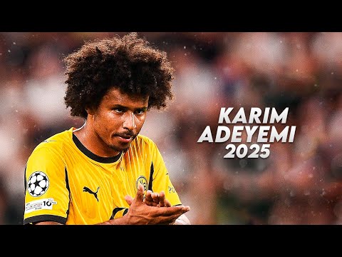Karim Adeyemi 2025 Insane Skills Goals Assists HD