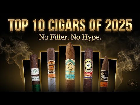 Top 10 Cigars Of 2025 No Hype No Fillers Just The Best