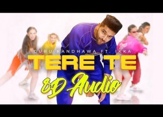  Guru Randhawa TERE TE 8D AUDIO Ft Ikka Bhushan Kumar Zaara Y DirectoryGifty Vee Abhijit V