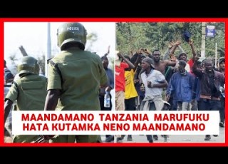 Tanzania Hali Yazidi Kuzuwa Wasiwasi Hatari Kwa Wanaopanga Maandmano Mamlaka Zazuia Neno Maandamano