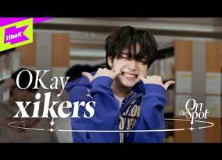  Xikers OKay On The Spot