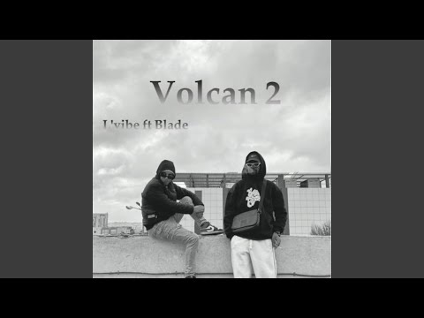 VOLCAN 2 Feat BLADE