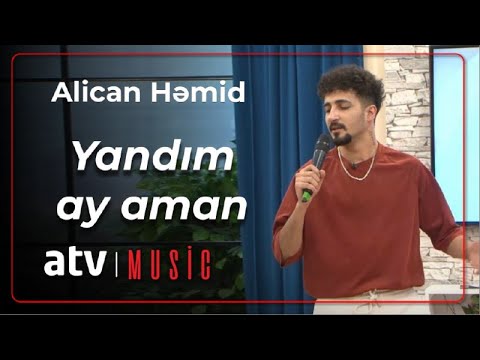 Alican Həmid Yandım Ay Aman