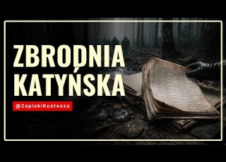 CAŁA PRAWDA O ZBRODNI KATYŃSKIEJ Dokumenty Które Miały Nigdy Nie Ujrzeć Światła Dziennego
