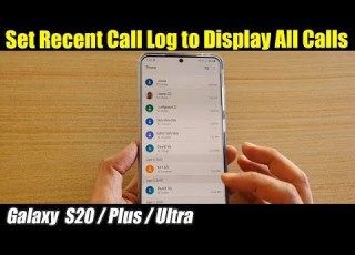 Galaxy S20 S20 How To Set Recent Call Log To Display All Calls