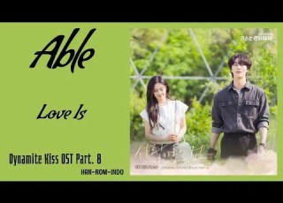 Able 에이블 Love Is 사랑이란 건 Dynamite Kiss 키스는 괜히 해서 OST Part 8 Lyrics Han Rom Indo