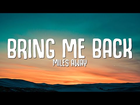 Miles Away Bring Me Back Lyrics Ft Claire Ridgely