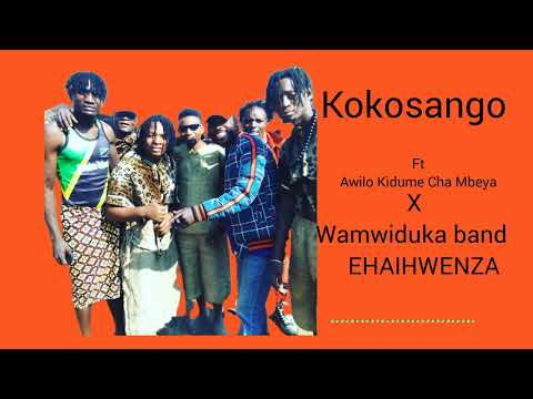 Kokosango Ft Awilo Kidume Cha Mbeya Wamwiduka Ehaihwenza Babatoni Music