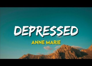 Anne Marie DEPRESSED Lyrics