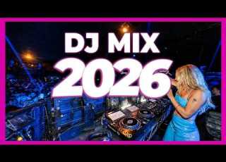 DJ MIX 2026 Mashups Remixes Of Popular Songs 2026 DJ Remix Party Club Music Disco Dance 2025