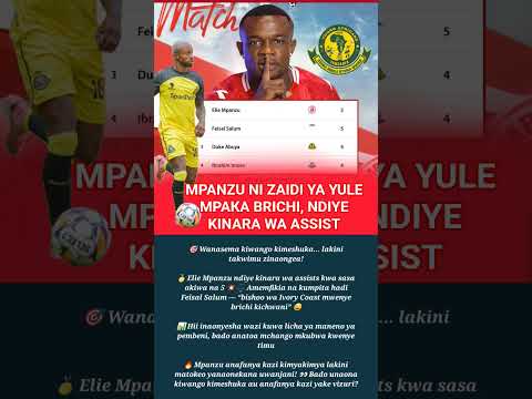 MPANZU NI ZAIDI YA YULE MPAКА BRICHI NDIYE KINARA WA ASSIST