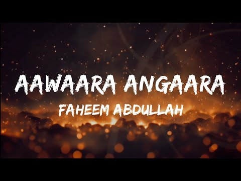 Aawaara Angaara Lyrics Faheem Abdullah Tere Ishk Mein Aawaara Angaara Lyrics Faheem Abdullah Tere Ishk Mein