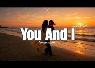  You And I Romantic Love Song Lyrics Video Unknown Voice